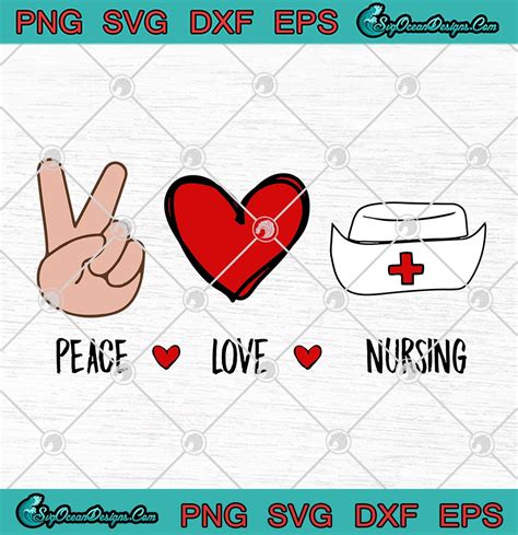 Peace Love Nursing RN Love Nurse 2020 SVG PNG EPS DXF - Nurse Lovers