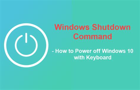 How To Power Off Windows 10 With Shutdown Command