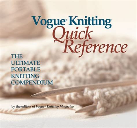 Vogue® Knitting Quick Reference The Ultimate Portable Knitting