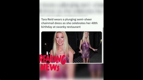 Tara Reid Wears A Plunging Semi Sheer Chainmail Dress As She Celebrates Her 48th Birthday Youtube