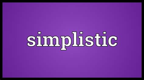 Simplistic Meaning Youtube
