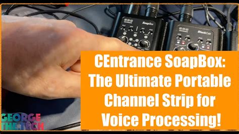 Field Report Centrance Soapbox Portable Channel Strip For Podcasts