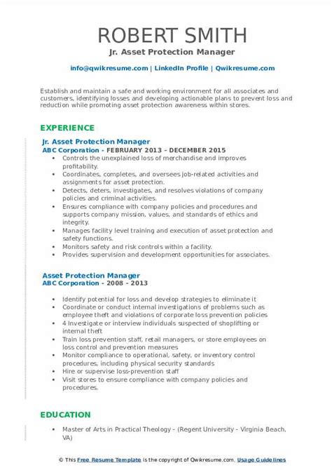 Whether the asset is a real estate or software, asset manager's main responsibility is to supervise all the activities related to the asset management. Asset Protection Manager Resume Samples | QwikResume