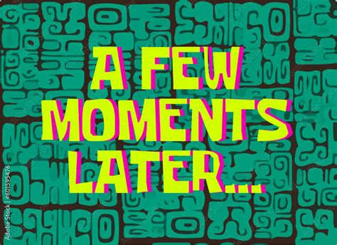 A Few Moments Later Vector Text Illustration Set Background