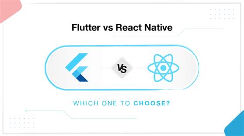 Flutter Vs React Native Which One To Choose