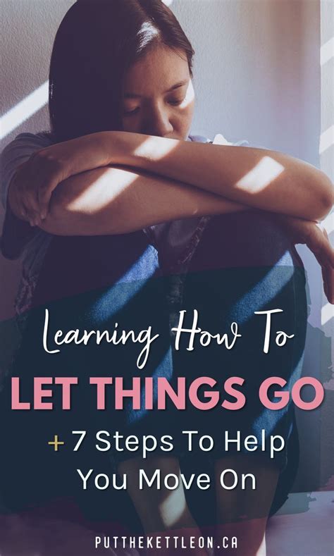 How To Let Things Go 7 Steps To Move On Put The Kettle On Learning