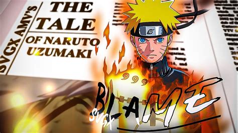 The Tale Of Naruto Uzumaki Blame 4k Editamv Youtube