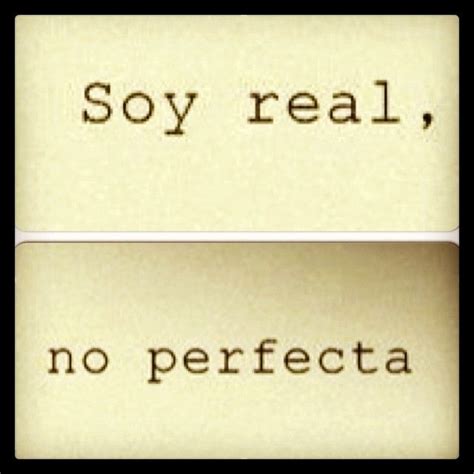 Soy Real No Perfecta ‪‎frasecitas‬ ‪ Frases Reflexion Frases