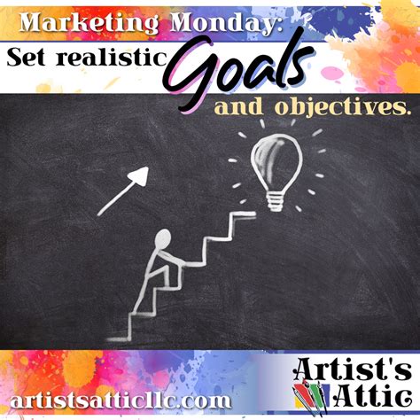 Set Realistic Goals And Objectives Artists Attic Llc