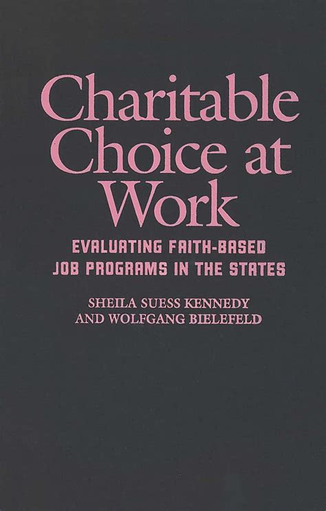 Charitable Choice At Work Evaluating Faith Based Job Programs In The