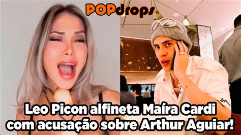 Leo Picon alfineta Maíra Cardi com acusação sobre Arthur Aguiar PopZoneTV