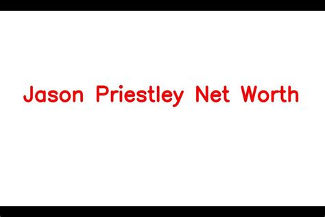 jason priestley net worth details about movie career cars age income sarkariresult