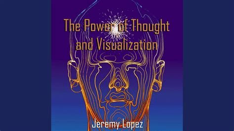 The Power Of Thought And Visualization Pt 2 Youtube