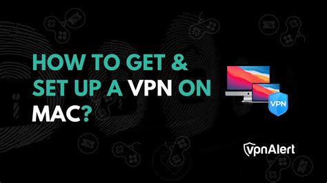 How To Get And Set Up A Vpn On Mac In 2024