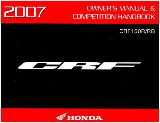 Manual covers all the topics like: 2007 Honda CRF150R RB Motorcycle Owners Manual Competition ...