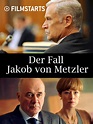 Der Fall Jakob von Metzler: schauspieler, regie, produktion - Filme ...