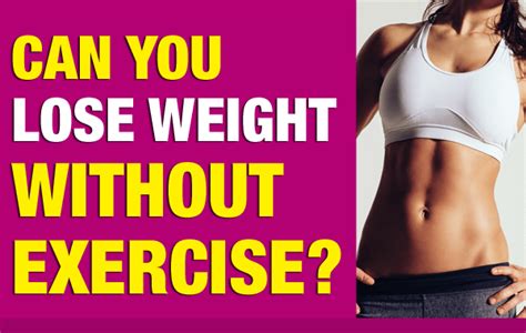 Can You Lose Weight Without Exercise Miss Fitness Life