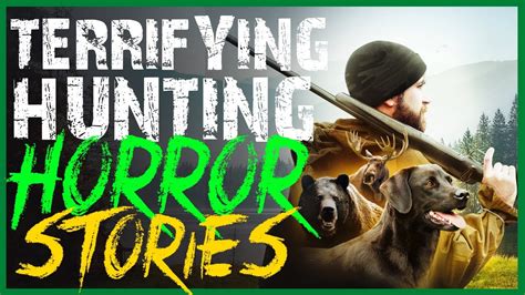 27 Terrifying Scary Hunting Horror Stories Youtube