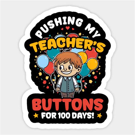 100 Days At School Shirt Pushing Teachers Buttons 100 Days At