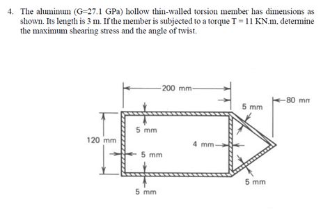 Solved: The Aluminum (G = 27.1 GPa) Hollow Thin-walled Tor ...