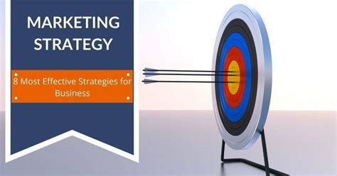 Marketing Strategies 8 Most Effective Strategies For Business