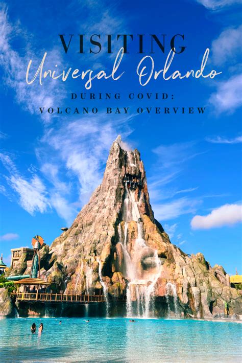Visiting Universal Orlando During Covid Volcano Bay Overview Travel