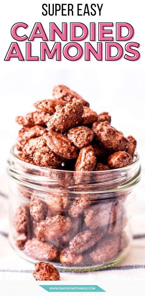 Heres How To Make The Ultimate Candied Almonds Easy Crunchy And