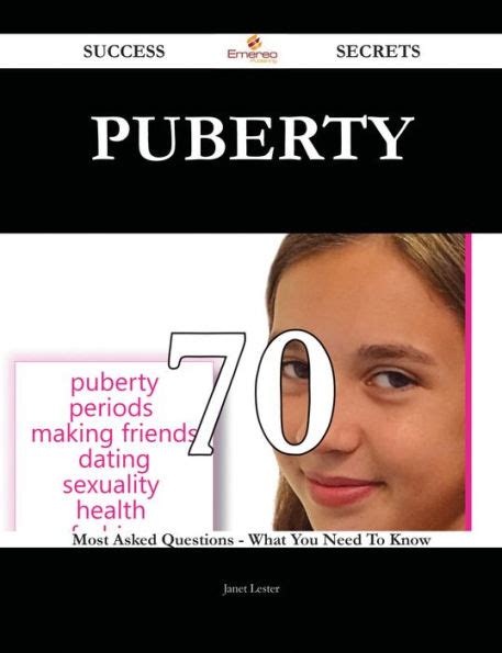 Puberty Success Secrets Most Asked Questions On Puberty What You Need To Know By Janet