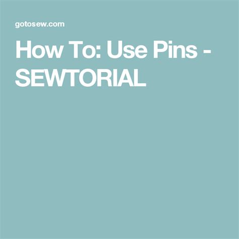 How To Use Pins Sewtorial Pins Told You So Sewing
