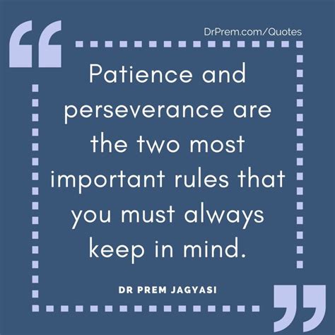 Patience And Perseverance Are The Two Most Important