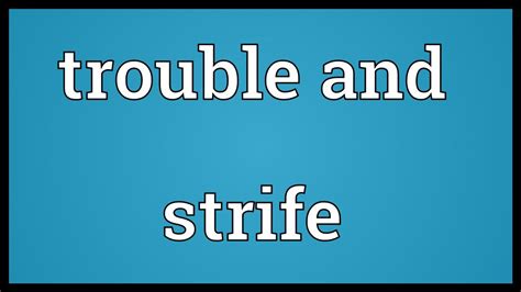 Trouble And Strife Meaning Youtube