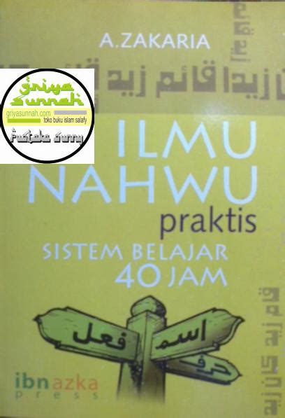 ilmu-nahwu-praktis-sistem-belajar-40-jam-aceng-zakaria-ibn-azka-press - Griya Sunnah | Toko Buku