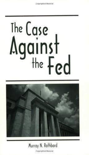 The Case Against The Fed Alchetron The Free Social Encyclopedia