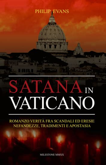 Satana In Vaticano Romanzo Avvincente Su Fatti Passati E Dimenticati