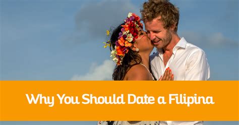 10 reasons why you should date a filipina