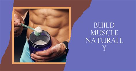Unlock Your Potential Build Muscle Naturally With The Best Organic