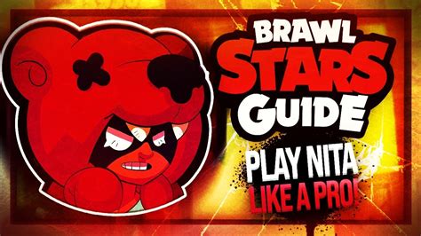 How To Play Nita Like A Pro Brawl Stars Basics Guide Youtube