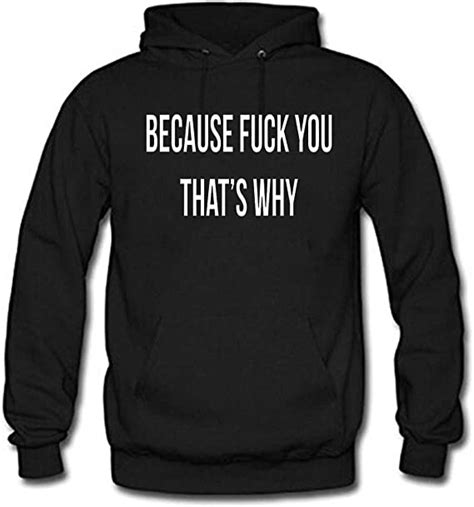 because fuck you that s why men s long sleeve cotton hoodie black at amazon men s clothing store