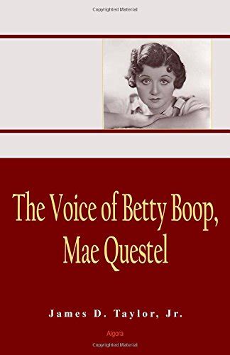 The Voice Of Betty Boop Mae Questel By James D Taylor Goodreads