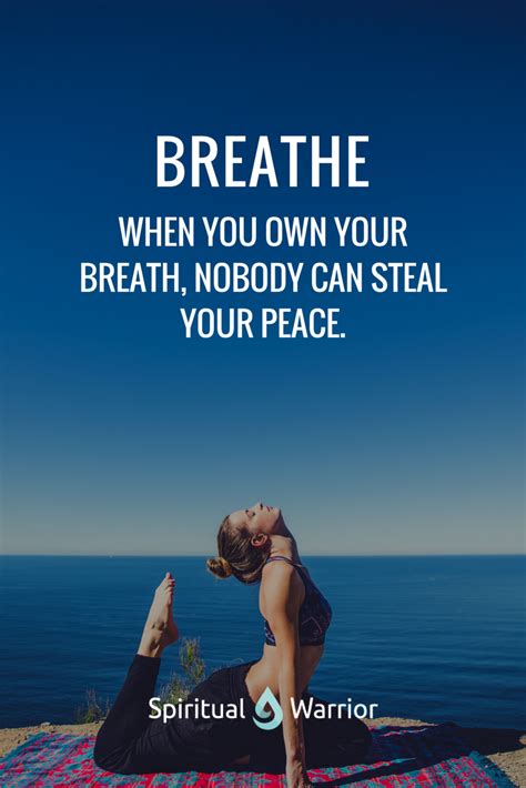 Breathe When You Will Own Your Breath Nobody Will Be Able To Steal