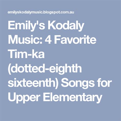 Emilys Kodaly Music 4 Favorite Tim Ka Dotted Eighth Sixteenth Songs