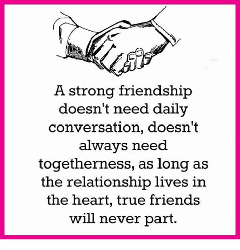 A Strong Friendship Doesnt Need Daily Conversation Doesnt Always Need