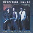 Crowded House: Don't Dream It's Over (Music Video 1986) - IMDb