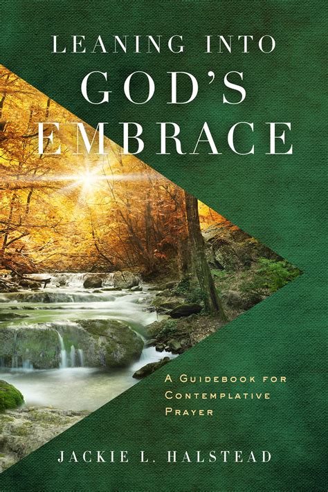 Leaning into God's Embrace by Jackie L. Halstead | Goodreads