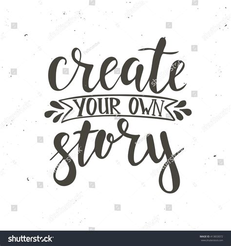 Create Your Own Story Hand Drawn Typography Poster T Shirt Hand