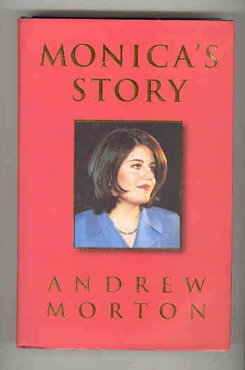 Monicas Story Signed By Monica Lewinsky By Morton Andrew Very Good