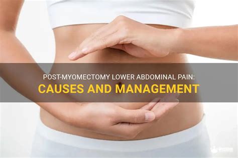 Post Myomectomy Lower Abdominal Pain Causes And Management Medshun