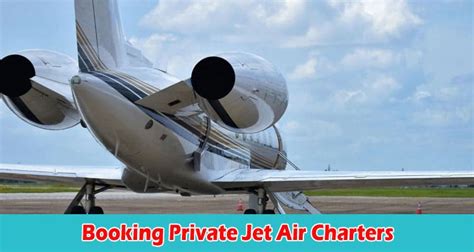 Tips For Booking Private Jet Air Charters Complete Details