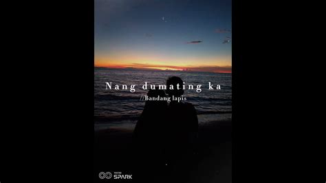 Nang Dumating Ka Lyrics Youtube