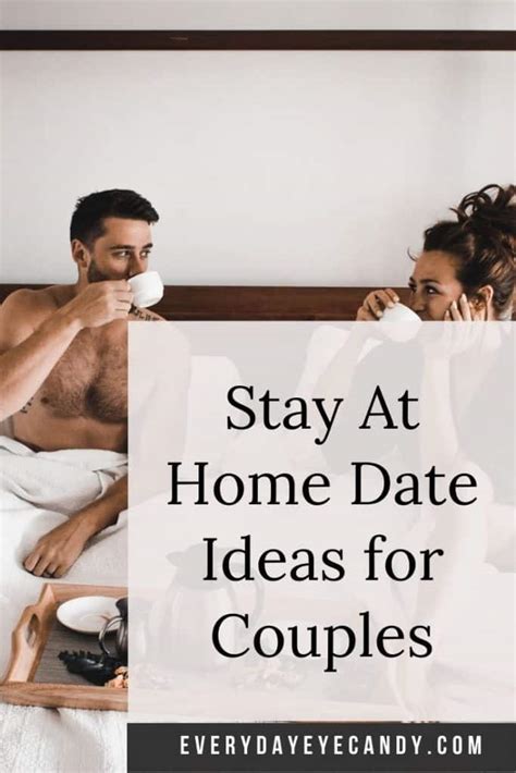 Stay At Home Date Ideas For Couples Everyday Eyecandy